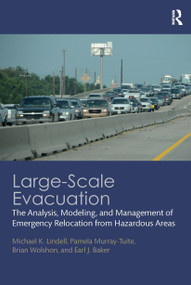 Large-Scale Evacuation (The Analysis, Modeling, and Management of Emergency Relocation from Hazardous Areas) - 9781032241746 by Michael K. Lindell, Pamela Murray-Tuite, Brian Wolshon, Earl J. Baker, 9781032241746