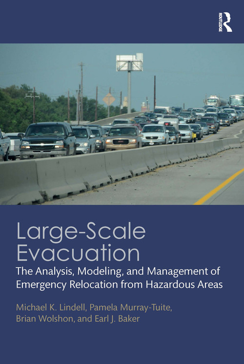 Large-Scale Evacuation (The Analysis, Modeling, and Management of Emergency Relocation from Hazardous Areas) - 9781032241746 by Michael K. Lindell, Pamela Murray-Tuite, Brian Wolshon, Earl J. Baker, 9781032241746