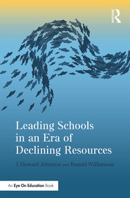 Leading Schools in an Era of Declining Resources - 9780415734813 by J. Howard Johnston, Ronald Williamson, 9780415734813