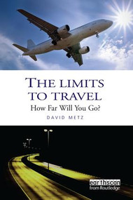 The Limits to Travel (How Far Will You Go?) - 9781138997950 by David Metz, 9781138997950