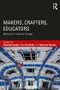 Makers, Crafters, Educators (Working for Cultural Change) - 9781138896222 by Elizabeth Garber, Lisa Hochtritt, Manisha Sharma, 9781138896222