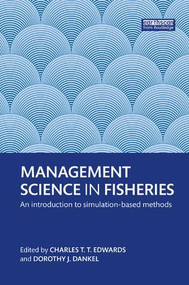 Management Science in Fisheries (An introduction to simulation-based methods) - 9781138364202 by Charles T.T. Edwards, Dorothy J. Dankel, 9781138364202
