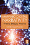 Mapping Digital Narrativity (Theory, Design, Practice) by Siobhan O'Flynn, 9781138806436