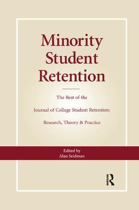 Minority Student Retention (The Best of the "Journal of College Student Retention: Research, Theory & Practice") by Alan Seidman, 9780415784603