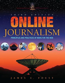 Online Journalism (Principles and Practices of News for the Web) - 9781934432174 by Jim Foust, 9781934432174