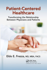 Patient-Centered Healthcare (Transforming the Relationship Between Physicians and Patients) - 9781032177441 by Eldo Frezza, 9781032177441