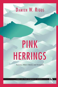 Pink Herrings (Fantasy, Object Choice, and Sexuation) - 9781782201748 by Damien W. Riggs, 9781782201748