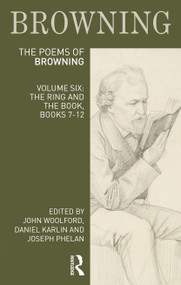 The Poems of Robert Browning: Volume Six (The Ring and the Book, Books 7-12) by John Woolford, Daniel Karlin, Joseph Phelan, 9781032164755