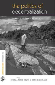 The Politics of Decentralization (Forests, Power and People) - 9781138995109 by Carol J. Pierce Colfer, Doris Capistrano, 9781138995109