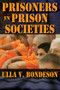 Prisoners in Prison Societies - 9781412842358 by Ulla Bondeson, 9781412842358