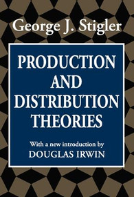 Production and Distribution Theories - 9781560007104 by George Stigler, 9781560007104