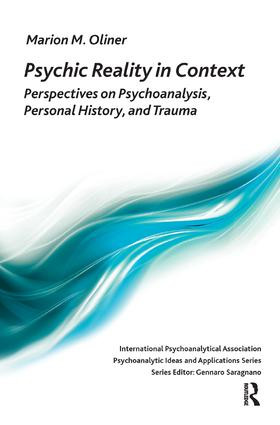 Psychic Reality in Context (Perspectives on Psychoanalysis, Personal History, and Trauma) - 9781780491264 by Marion Michel Oliner, 9781780491264