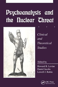 Psychoanalysis and the Nuclear Threat (Clinial and Theoretical Studies) - 9781138872196 by Howard B Levine, Daniel Jacobs, Lowell J. Rubin, 9781138872196