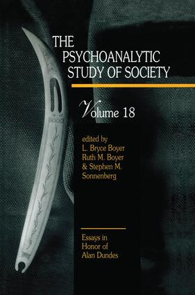 The Psychoanalytic Study of Society, V. 18 (Essays in Honor of Alan Dundes) - 9781138872479 by L. Bryce Boyer, Ruth M. Boyer, Stephen M. Sonnenberg, 9781138872479