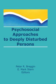 Psychosocial Approaches to Deeply Disturbed Persons - 9781138984165 by E Mark Stern, Peter R Breggin, 9781138984165