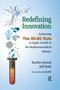 Redefining Innovation (Embracing the 80-80 Rule to Ignite Growth in the Biopharmaceutical Industry) - 9781032178707 by Ruchin Kansal, Jeff Huth, 9781032178707