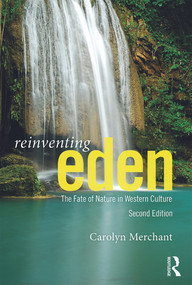 Reinventing Eden (The Fate of Nature in Western Culture) - 9780415644266 by Carolyn Merchant, 9780415644266