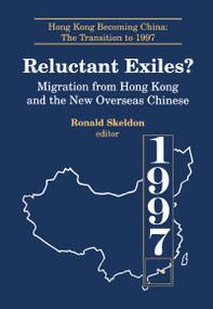 Reluctant Exiles? (Migration from Hong Kong and the New Overseas Chinese) - 9781563244322 by Ronald Skeldon, 9781563244322