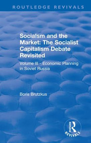 Revival: Economic Planning in Soviet Russia (1935) (Socialsm and the Market (Volume III)) by F. A Hayek, Boris Brutzkus, 9781138566088