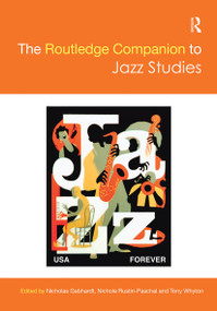 The Routledge Companion to Jazz Studies by Nicholas Gebhardt, Nichole Rustin-Paschal, Tony Whyton, 9781032241715