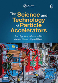 The Science and Technology of Particle Accelerators - 9781032399843 by Rob Appleby, Graeme Burt, James Clarke, Hywel Owen, 9781032399843