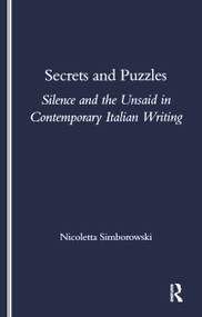 Secrets and Puzzles (Silence and the Unsaid in Contemporary Italian Writing) by Nicoletta Simborowski, 9781900755740