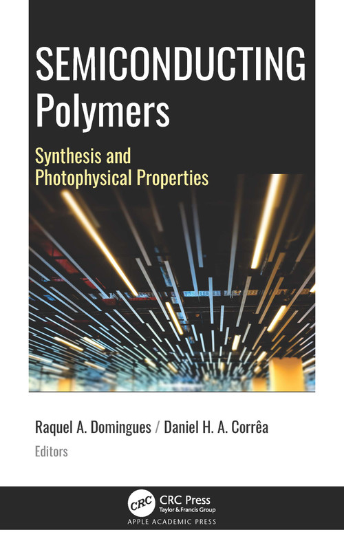 Semiconducting Polymers (Synthesis and Photophysical Properties) - 9781774637920 by Raquel Aparecida Domingues, Daniel Henrique do Amaral Corrêa, 9781774637920