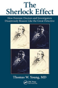 The Sherlock Effect (How Forensic Doctors and Investigators Disastrously Reason Like the Great Detective) - 9781032401904 by Thomas W. Young, 9781032401904