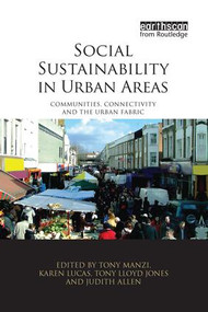 Social Sustainability in Urban Areas (Communities, Connectivity and the Urban Fabric) - 9781138996274 by Tony Manzi, Karen Lucas, Tony Lloyd Jones, Judith Allen, 9781138996274