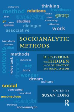 Socioanalytic Methods (Discovering the Hidden in Organisations and Social Systems) - 9781780491325 by Susan Long, 9781780491325