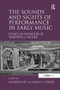 The Sounds and Sights of Performance in Early Music (Essays in Honour of Timothy J. McGee) - 9781138264984 by BrianE. Power, 9781138264984