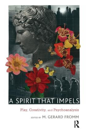 A Spirit that Impels (Play, Creativity, and Psychoanalysis) - 9781780491585 by M. Gerard Fromm, 9781780491585