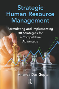 Strategic Human Resource Management (Formulating and Implementing HR Strategies for a Competitive Advantage) - 9781032237466 by Ananda Das Gupta, 9781032237466