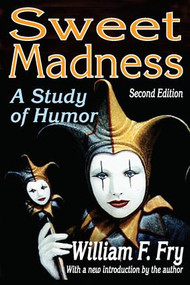 Sweet Madness (A Study of Humor) - 9781412811682 by William Fry, 9781412811682