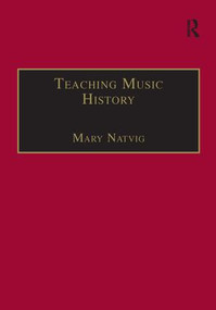 Teaching Music History - 9781138248991 by Mary Natvig, 9781138248991