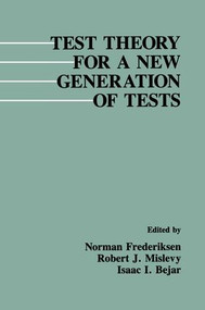 Test Theory for A New Generation of Tests - 9781138866584 by Norman Frederiksen, Robert J. Mislevy, Isaac I. Bejar, 9781138866584