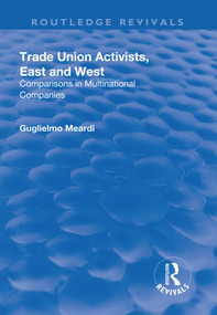 Trade Union Activists, East and West (Comparisons in Multinational Companies) - 9781138736511 by Guglielmo Meardi, 9781138736511
