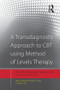 A Transdiagnostic Approach to CBT using Method of Levels Therapy (Distinctive Features) - 9780415507646 by Warren Mansell, Timothy A. Carey, Sara J. Tai, 9780415507646