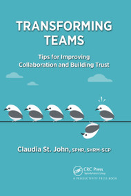 Transforming Teams (Tips for Improving Collaboration and Building Trust) - 9781032179643 by SPHR St. John, 9781032179643