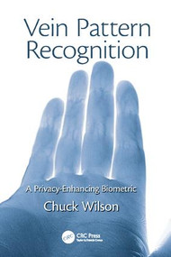 Vein Pattern Recognition (A Privacy-Enhancing Biometric) - 9781138115316 by Chuck Wilson, 9781138115316