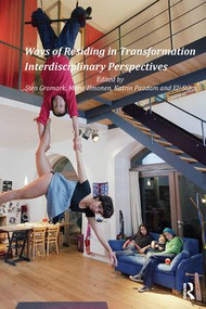 Ways of Residing in Transformation (Interdisciplinary Perspectives) - 9781138573406 by Sten Gromark, Mervi Ilmonen, Katrin Paadam, Eli Støa, 9781138573406