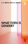 What Even Is Gender? - 9780367513214 by R. A. Briggs, B. R. George, 9780367513214
