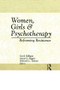 Women, Girls & Psychotherapy (Reframing Resistance) - 9781138987272 by Deborah L Tolman, Carol Gilligan, Annie G Rogers, 9781138987272