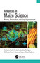 Advances in Maize Science (Botany, Production, and Crop Improvement) - 9781774638255 by Ratikanta Maiti, Humberto González Rodríguez, Ch. Aruna Kumari, Sameena Begum, Dasari Rajkumar, 9781774638255