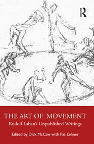 The Art of Movement (Rudolf Laban's Unpublished Writings) - 9781032225067 by Dick Mccaw, Pat Lehner, 9781032225067