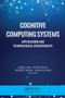 Cognitive Computing Systems (Applications and Technological Advancements) - 9781774637630 by Vishal Jain, Akash Tayal, Jaspreet Singh, Arun Solanki, 9781774637630