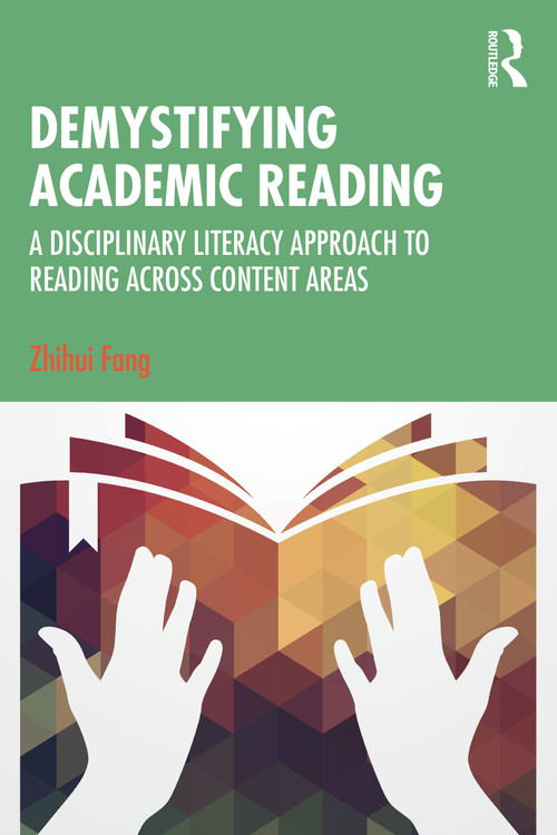 Demystifying Academic Reading (A Disciplinary Literacy Approach to Reading Across Content Areas) by Zhihui Fang, 9781032386881