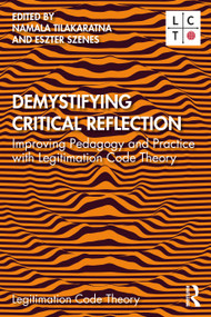 Demystifying Critical Reflection (Improving Pedagogy and Practice with Legitimation Code Theory) - 9781032011158 by Namala Tilakaratna, Eszter Szenes, 9781032011158