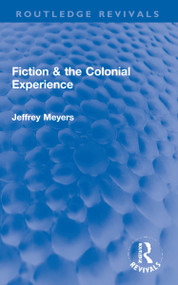 Fiction & the Colonial Experience by Jeffrey Meyers, 9781032190907