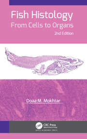 Fish Histology (From Cells to Organs) - 9781774637906 by Doaa M. Mokhtar, 9781774637906